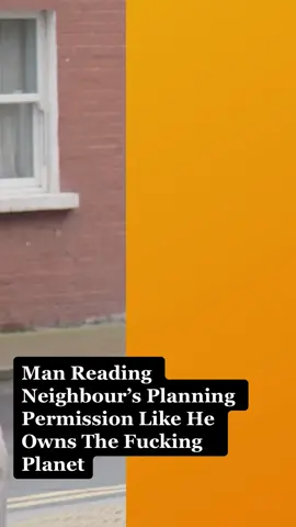 Man Reading Neighbour’s Planning Permission Like He Owns The Fucking Planet #fyp #wwn #fypシ 