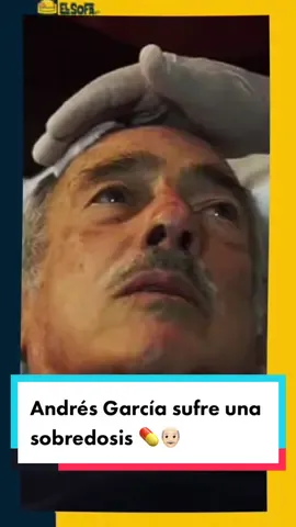 #AndrésGarcía sufre una sobredosis 💊👴🏻 #ParaTi #ForYou #ForYourPage #TikTokInforma #ElSofa #GalanesTelevisa
