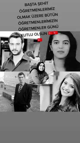 BAŞTA ŞEHİT ÖĞRETMENLERİMİZ OLMAK ÜZERE BÜTÜN ÖĞRETMENLERİMİZİN ÖĞRETMENLER GÜNÜ KUTLU OLSUN 🇹🇷🇹🇷🇹🇷 #şehitöğretmenler #şehitöğretmenlerimizirahmetleanıyoruz #Öğretmen #öğretmenler  #öğretmenlergünü 