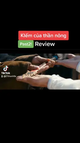 Thanh Kiếm Của Thần Nông! Review Phim Past2 #Reviewphimhay #thanhkiem #2022 