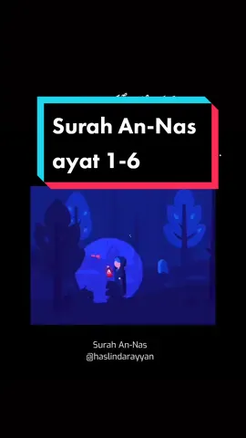 Surah An-Nas ayat 1-6 #dakwahislam #cintaalquran #annas #alquran 