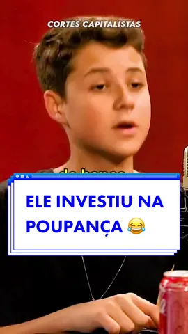 Ele investiu na poupança 😂 | Kid Investor no Investidor Sardinha Podcast #cortescapitalista #investimentos #bolsadevalores #milionario 