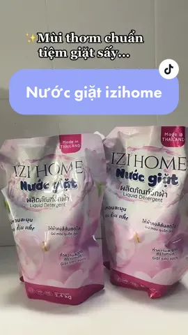 Thơm dị mà hong thấy ai chia sẽ hết chơn😀😀 #review #nuocgiat #izihome #nuocgiatthailan #tips #giatquanao #tiktokshop #xuhuong 