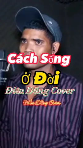 Cách Sống Ở Đời - Điểu Dũng Cover #tieng_hat_rong #điểudũngcover #songsinhthienthan2022 