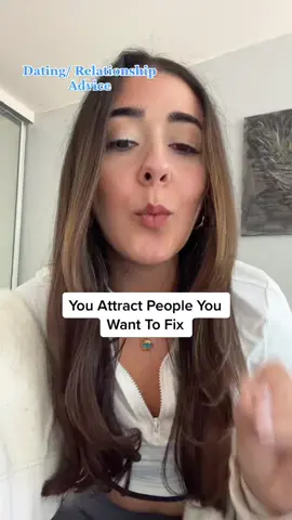You attract people you want to fix #attract #partners #datingadvice #Relationship #fyp #fixing #idontwanttofixhim #fixthem #datingtips 