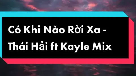 Style Giọt Nước Tiếp nha cả nhà ( Có Khi Nào Rời Xa - Thái Hải ft Kayle Mix ) #nhachaymoingay #nhachaymoingay #nhacnaychillphet #BungUocMoRieng #FootballTogether #hottrend #djthaihairemix #CapCut #xuhuong 
