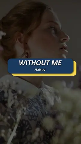Without me - Halsey #tienganhonline #learnenglish #trend #viral #hoctienganhquabaihat #xuhuong #LearnOnTikTok #withoutmehalsey