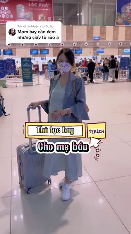 Trả lời @Su Su Chia sẻ kinh nghiệm bay VNairlines khi mình bầu tuần 32 🥰 #reviewbimsua #LearnOnTikTok #mebau #xuhuong #vietnamairlines 