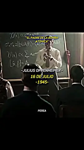 💣Julius Oppenheimer 💣,fue un hombre destinado al proyecto Manhattan, es conocido como: <el padre de la bomba atómica> #fisicateorica #alberteinstein 