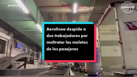 Aerolínea despide a dos trabajadores por maltratar las maletas de los pasajeros. Lee la nota completa en el link de nuestra descripción.#PublimetroMX 
