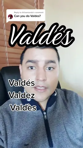 Replying to @thiisamanda #Valdes #Valdez #lastnames #spanish #pronunciation #spanishlearning #LanguageLearning #spanishnames #asturias #toponymic #patronymic 