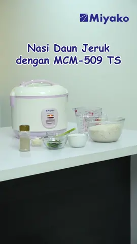 Resep nasi daun jeruk yang bisa kamu buat di rumah dengan menggunakan MCM-509 TS 😍👌   #resepmiyako #masakansimple 