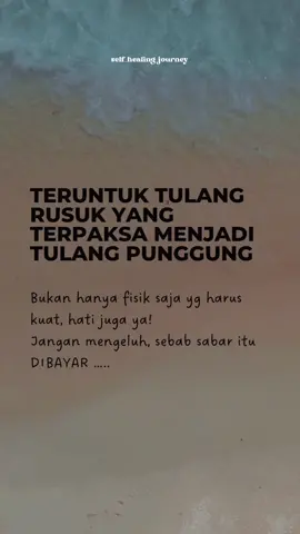 Teruntuk tulang rusuk yang berubah menjadi tulang punggung … #tulangpunggungkeluarga #wanitatangguh #self_healing_journey 