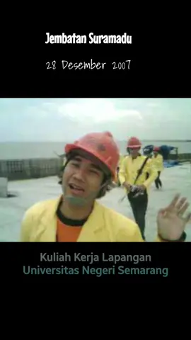 Kenangan 28 Desember 2007, saat pembuatan jembatan suramadu. kuliah kerja lapangan Universitas Negeri Semarang ( anak teknik sipil 06 ) #jembatansuramadu #tekniksipil #unnes 
