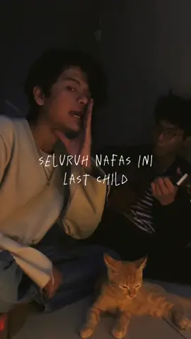 #seluruhnafasini #lastchild 