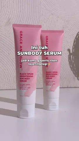 Gak perlu ribet layering lagi, ini 2 in 1 produk body serum & sun screen dari Grace and Glow!😉👌🏼✨ #GraceandGlow #ForEleganceOnly #sunscreen 