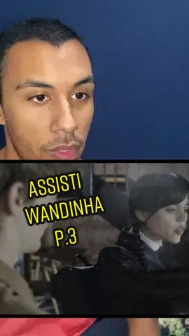Assisti Wandinha pela primeira vez #wandinha #wednesday #netflix #jennaortega 
