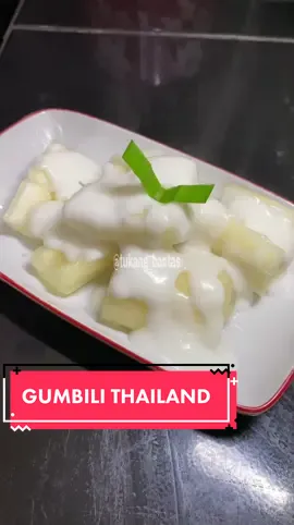 RESEP GUMBILI THAILAND . #reseptiktok  #menuviral  #kulinertiktok #banjarmasin #thailand  #breakfast  #monday 