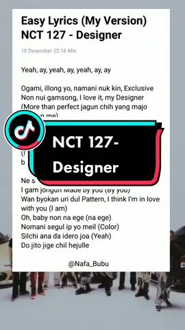 Membalas @zubaedah1111x Nih full easy lyrics (My Version) NCT 127 - Designer, semoga membantu😉 banyak yg req😗 #nct127 #nct #nctzen #designernct #easylyric #lyrics #fypシ #xyzbca 