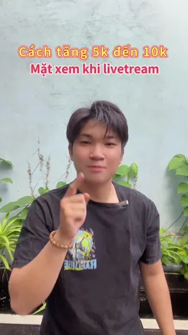 Cách tăng 5k đến 10k mắt xem khi livetream #datdungdua #dcgr #LearnOnTikTok 