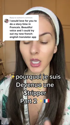 Replying to @seahorn  storytime in French “pourquoi Je Suis devenue une $tripper” #storytime #skrippatok #telerealiteshow #telerealité #lesmarseillais #london #france #tiktokfrance 