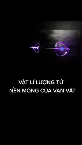 vật lí lượng tử cơ sở nền móng của vạn vật #hot #physics #discovery #tìmhiểu #khoahoc #bíẩn #eat #khámphá #vũtrụ #physics #vatly #universe 