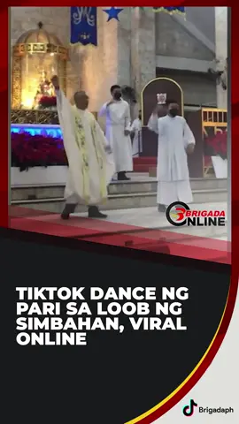 Tiktok dance ng pari sa loob ng simbahan, Viral online  #BrigadaPH  #NewsPH #SocialNewsPH
