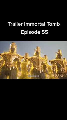 Trailer Immortal Tomb Episode 55 #immortaltomb #anime #donghua 