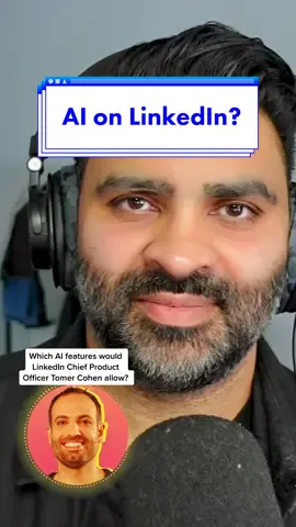 What AI features would LinkedIn Chief Product Officer Tomer Cohen allow on the platform? He answers in a lightning round ⚡️