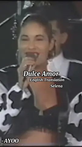 Dulce Amor -English Translation. #fypシ #fyp #k18results #viral #selenaquintanilla #selenaquintanillaperez #selenatiktok #dulceamor #xyzbca #selenaquintanillafans #selena #lyrics #translate #music 