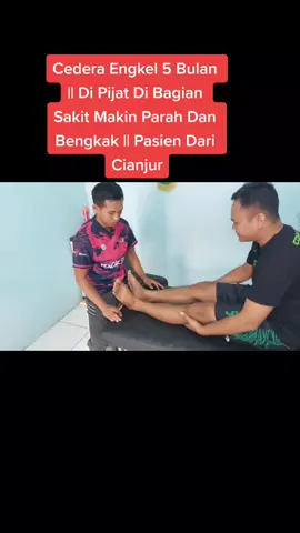 Cedera Engkel 5 Bulan || Di Pijat Di Bagian Sakit Makin Parah Dan Bengkak || Pasien Dari Cianjur #cederaengkel  #cederalutut  #cederalututacl  #sarafkejepit  #sakitpinggang  #massagecederaolahraga  #mcosukabumi 