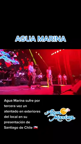 Lamentable lo que está sucediendo con la agrupación Agua Marina 🌊, esta vez en el Teatro Caupolicán en Santiago de Chile 🇨🇱, fuerzas Agua Marina Dios lo proteja en sus próximas presentaciones 🙏❤️