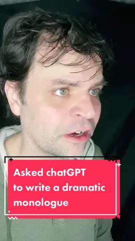 Asked chatgpt to write a dramatic monologue. #chatgpt #dramatiktok #actor #aiacting 