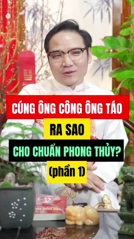 Cúng ông Công ông Táo Sao Cho Chuẩn Phong Thủy #phongthuynha #phongthuy #masterphungphuong #phongthuyphunggia #phunggiagia #tamlinh
