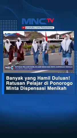 #MNCTV  #LintasiNewsMNCTV  #Hamil #HamilDuluan #MBA #marriedbyaccindent #PELAJAR #ponorogo #jawatimur #dispensasimenikah #pengadilanagama #fyp #fypシ