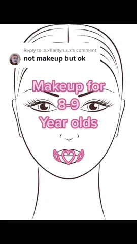 Replying to @.x.xKaitlyn.x.x  Makeup for 8-9 years olds 💗 #makeupinspo #makeuptok #viral  #joke #notreal 