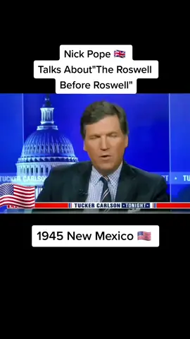 The Roswell Before Roswell #fyp #369_efv #ufoキャッチャー #news #report #1945 #tuckercarlson #nickpope #videoviral 