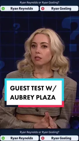 Guest Test w/ #AubreyPlaza: @vancityreynolds or Ryan Gosling? #FallonTonight