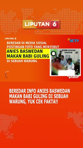 Sebelum share info ke orang, yuk #CekFakta terlebih dahulu.. #aniesbaswedan #hoaks #hoax #babiguling #newssctv #liputan6siang #liputan6pagi #sctv #berita #fypindonesia #fyp #tiktokberita 