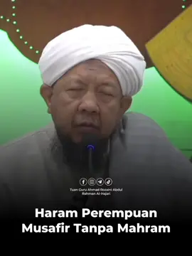 Haram Perempuan Musafir Tanpa Mahram #tgahmadrozaini #ceramahpendek #videopendek #dakwah 