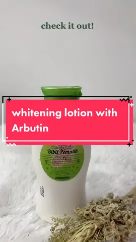 Whitening lotion with Arbutin✨ #fyp #fypシ #RahasiaGlowing #ResepGlowUp #GenshinImpact34 #produkviral 
