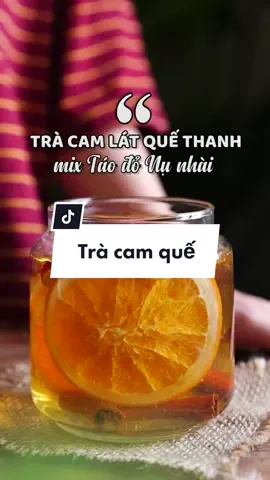 Trà cam quế cho ngày giao mùa ấm áp #dcgr #tetmaiman #AnCungTikTok 
