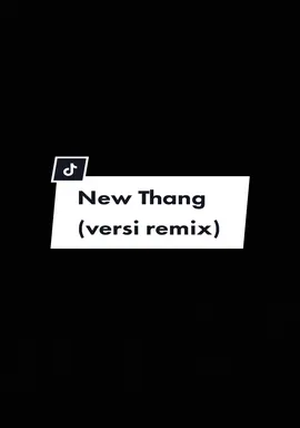 new thang versi remix #newthang #newthangremix #liriklagu #lyrics #fyp #song #edit 