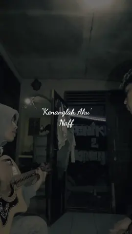 kenanglah aku:) #kenanglahaku #kenanglahakunaff #cover #lirikmusikvideo #fypシ #fypdonggg #oke 