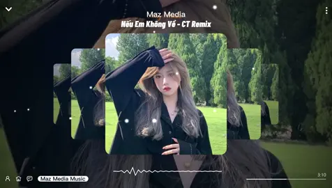 Nếu Em Không Về - Công Thành Remix#music#xuhuong2022#mazmedia#mazentertainment