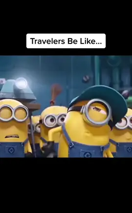 #CapCut tag someone who feels the same way #travelmeme #minionsmeme #traveltiktok #travelbug #traveltheworld #traveljokes #travelmemes #travelfunny #traveltok #traveling 