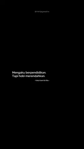 Kelakuan. #menjagasastra #puisi #sajak #katakamidankita #berpendidikan #merendahkan #berandafyp #storywa 