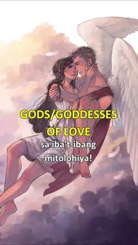 Ang Gods and Goddesses of Love! #mythology #godoflove #goddessoflove #aphrodite #cupid #eros #cupidandpyche #hathor #freya#yuelao #dianmasalanta