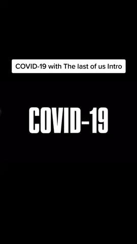 COVID-19 con la intro de The last of us. Credits: Lost Gamer. #thelastofus #foryou #parati #gaming #covid19 #coronavirus #favorite  La intro del 2020☠