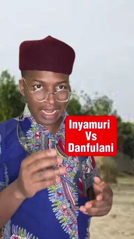 Inyamuri Vs Danfulani #hausa #hausatiktok #hausafulani #hausacomedy #hausafilm #arewa #arewa__tiktok #arewapeople